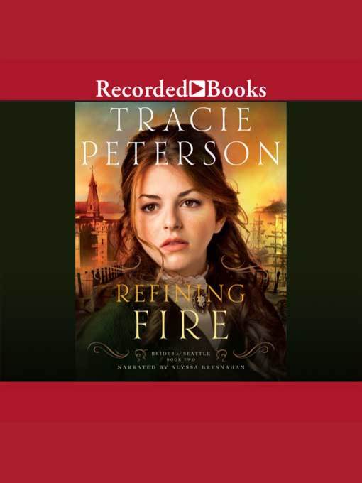 Title details for Refining Fire by Tracie Peterson - Wait list